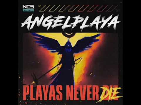 ANGELPLAYA - PLAYAS NEVER DIE [NCS Release]