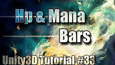 Unity3D Tutorial #33 [ Hp & Mana bar system ][ Free Script Included ]