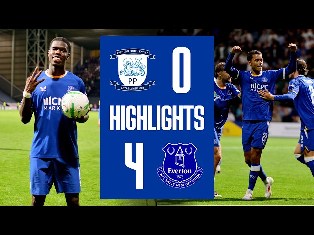 Thumbnail for Preston 0-4 Everton | EXTENDED Carabao Cup highlights