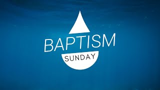 Baptism Sunday - 25/9/22