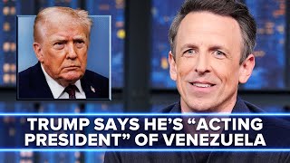 Trump Claims Hes Venezuelas Acting President