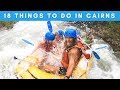 18 THINGS TO DO IN CAIRNS: THE BUCKET LIST