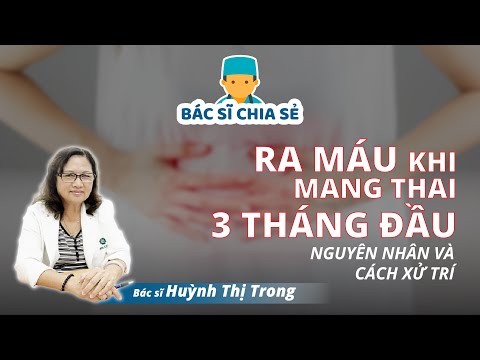 Ra Dịch Màu Nâu Khi Mang Thai 3 Tháng Đầu - [BÁC SỸ CHIA SẺ] Nguyên nhân ra máu khi mang thai 3 tháng đầu và cách xử trí