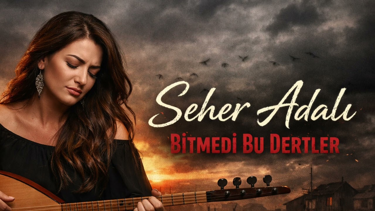 Seher Adalı - Bitmedi Bu Dertler 
