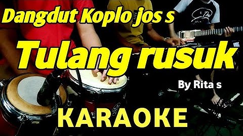 TULANG RUSUK - Rita s - KARAOKE DANGDUT KOPLO