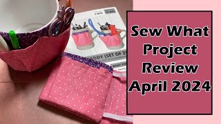 April 2024 Sew What Subscription Box Project Review