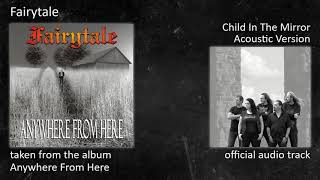 Fairytale - Anywhere From Here (Album) - 10 - Child In The Mirror (Acoustic Version)