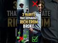 3 Money Habits That Separate The Rich From The Broke #MoneyHabits #RichVsBroke  #MoneyTips #Shorts