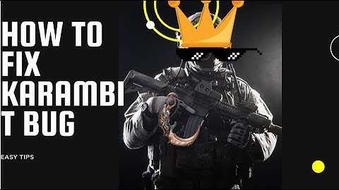 How to fix karambit bug part 56