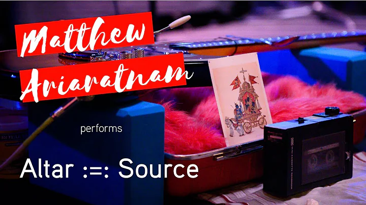 Matthew Ariaratnam, live performance of 'Altar :=:...
