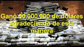 Esta afirmación de gratitud le hizo ganar 50 millones de dolares- Testimonio 5