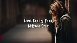 McKenna Grace - Post Party Trauma (Lyrics)