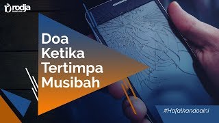Doa Ketika Tertimpa Musibah - Ustadz Dr. Syafiq bin Riza bin Hasan Basalamah, M.A. حفظه الله