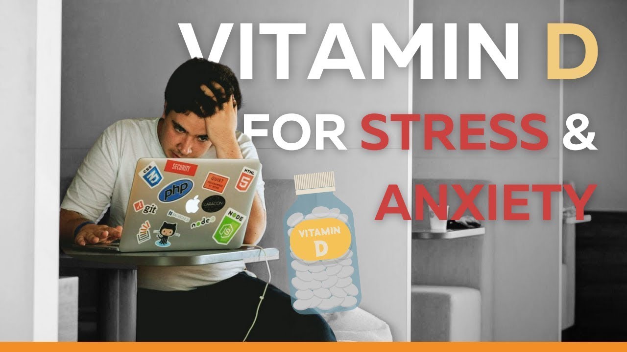 Do Vitamin D Supplements Help with Anxiety and Stress? - YouTube
