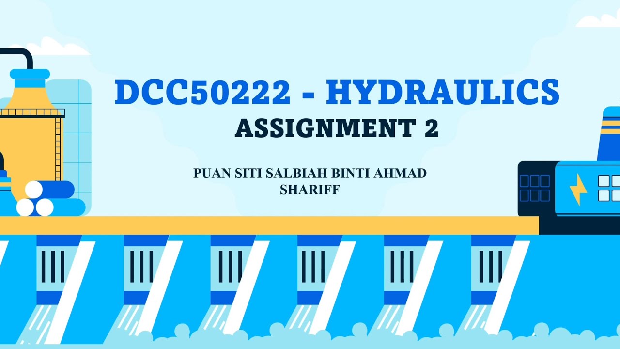 ASSIGNMENT 2 DCC50222HYDRAULICS YouTube