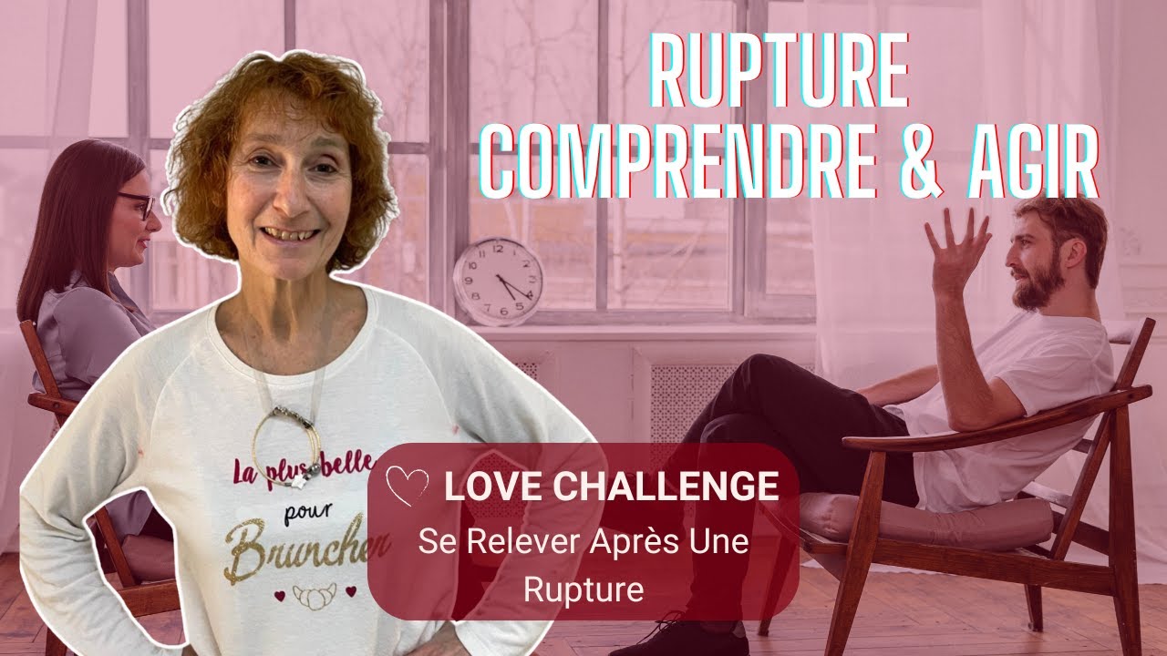 Les 3 grandes étapes pour mieux vivre une rupture ou clarifier son couple