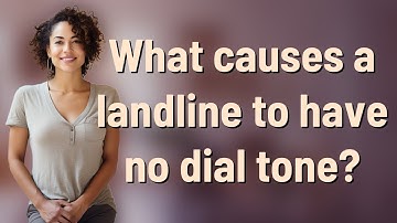 What causes a landline to have no dial tone?