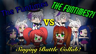 [GachaLife FNaF Singing Battle] The Funtimes Vs The FUNTIMES?!? (COLLAB!)