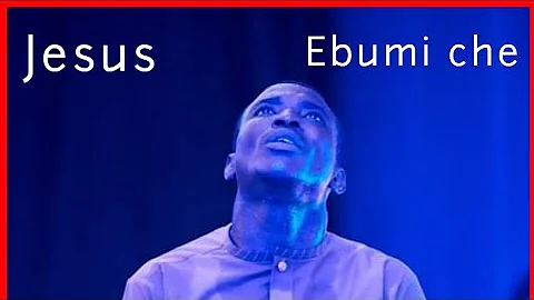 Theophilus Sunday - Jesus Ebumi che (Official Lyrics Video)