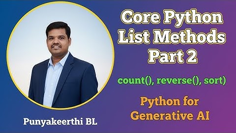 Core Python List Methods -Part 2 | count(), reverse(), sort(), sorted() | Python for Generative AI
