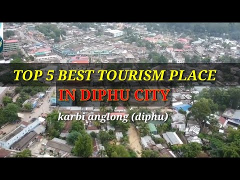 best tourism place in diphu|| top 5 tourism palace in diphu || karbi anglong tourism place#turisum