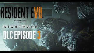 Resident Evil 7 - DLC Episode 3: Nightmare