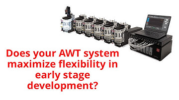 Maximize AWT Flexibility in Early Stage Development