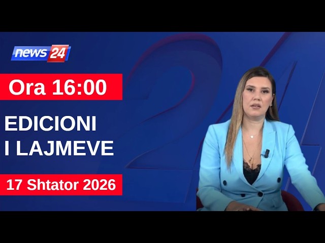 17 Shtator 2026 Edicioni i Lajmeve në News24 në studio Ina Qirjo (Ora 16:00)