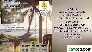Level Up Episode 16 Rest It Up With Guest Abdullah Wadi levelup iloveza afterfajrgrind