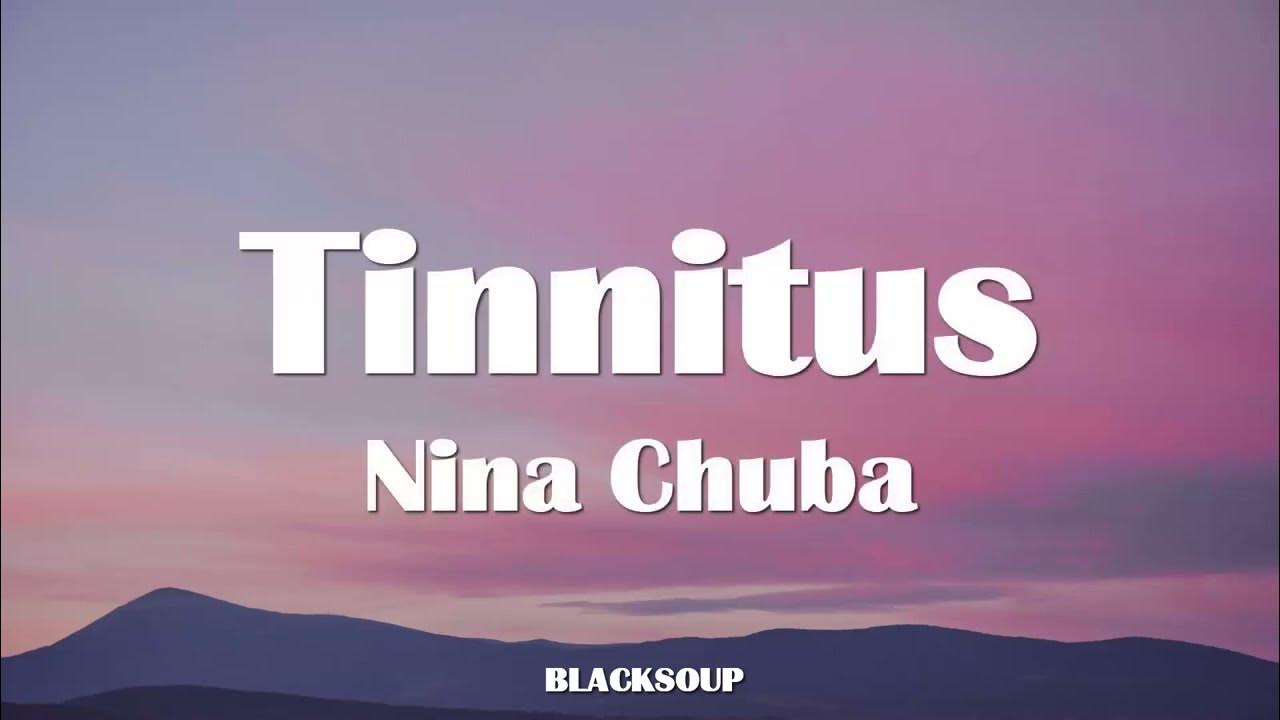 Nina Chuba Tinnitus Lyrics YouTube