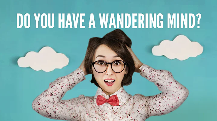 Do You Have A Wandering Mind?
