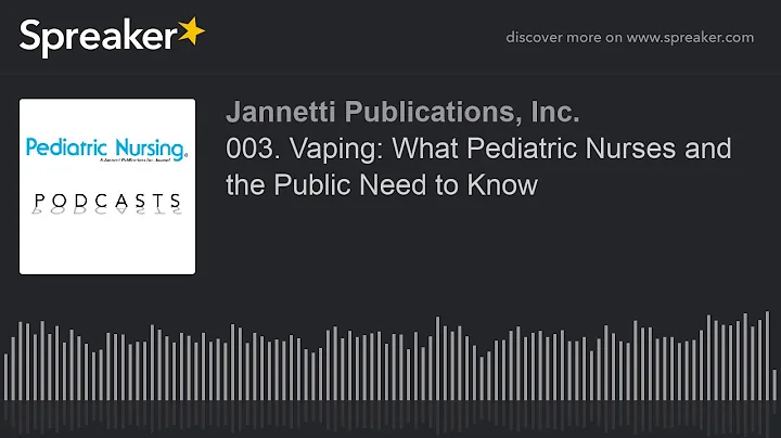 003. Vaping: What Pediatric Nurses and the Public ...