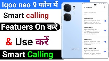 iqoo Neo 9 smart call,iqoo neo 9 smart calling kaise kare,smart call setting, smart call on karen