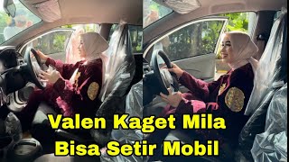 VALEN KAGET MILA BISA SETIR MOBIL, SYANG HATI\