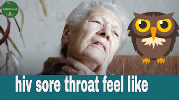 What does HIV sore throat feel like | hiv/AIDS