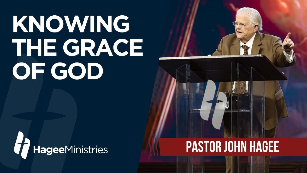 Pastor John Hagee - "Knowing the Grace of God" - YouTube