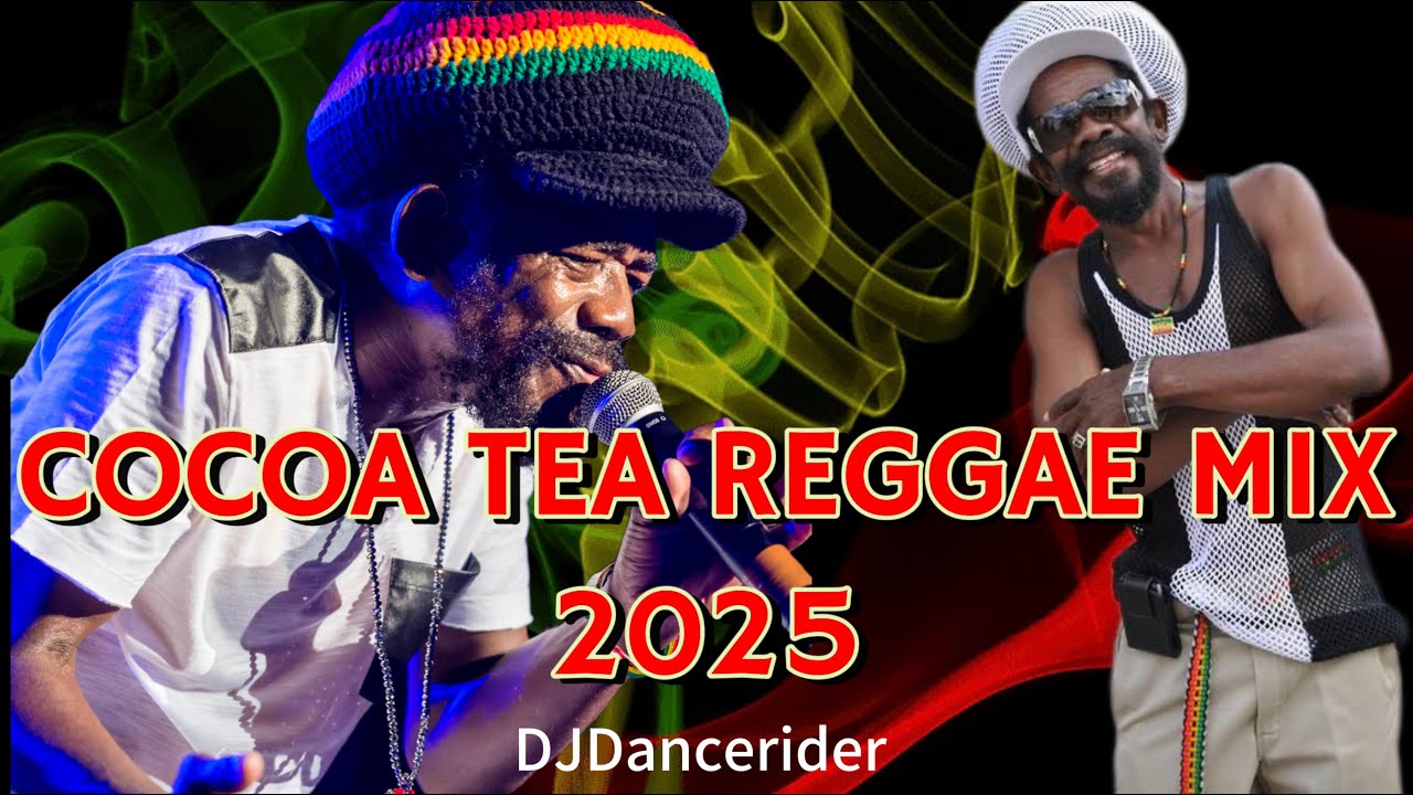 COCOA TEA DJDANCERIDER TRIBUTE MIX, BEST OF COCOA TEA 2025 COCOA TEA DJDANCERIDER TRIBUTE MIX, BEST OF COCOA TEA 2025