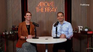 Introducing Above the Fray - Fitch Group's New Podcast on Credit, Markets & Global Trends
