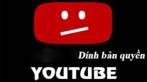Hướng dẫn khiếu nại bản quyền trên youtube