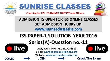 INDIAN STATISTICAL SERVICE|ISS PAPER SOLUTION YEAR 2016(Series A) Question 11 PAPER-1