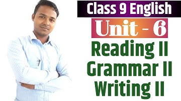 Class 9 English | Unit 6 | Reading II | Grammar II | Writing II | All Exercises | By Mukesh Raut
