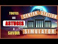 Toutes les astuces  savoir sur center station simulator 