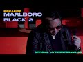 Because - Marlboro Black 2 (Official Live Performance)