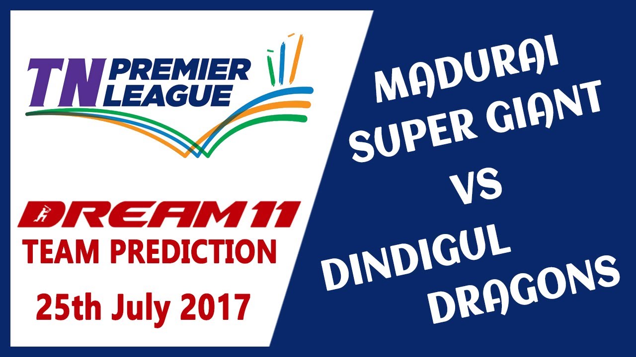 Dream11 Team Today (25-7-2017) - Madurai Super Giant Vs Dindigul Dragons | TNPL T20 2017