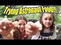 Trying REAL Astronaut Food!!! (Gracie vs Sierra)