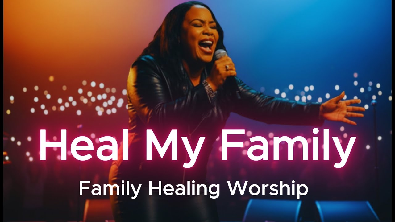 Tasha Cobbs Leornard | Heal My Family | Song of Hope in Hard Times | Worship 2025