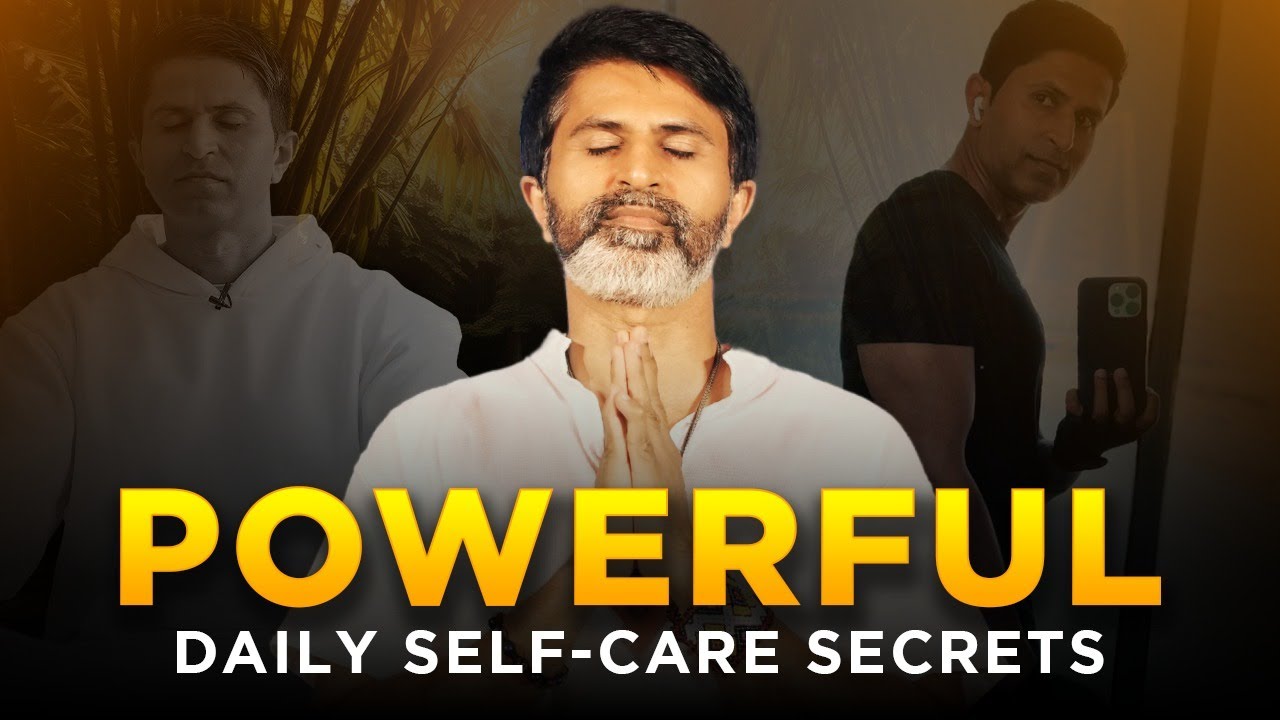 Achieve Inner Peace and Self-Love with Daily Self-Care | Dev Gadhvi