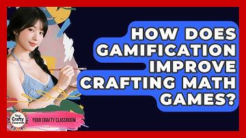 How Does Gamification Improve Crafting Math Games? - Your Crafty Classroom