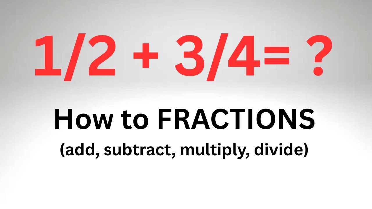 How to add/subtract/multiply/divide fractions. - YouTube