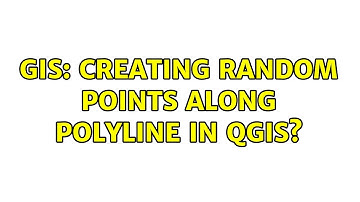 GIS: Creating random points along polyline in QGIS? (2 Solutions!!)